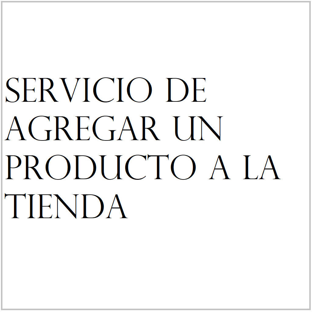 Servicio de Agregar Un Producto A La Tienda